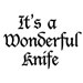 It's a Wonderful Knife